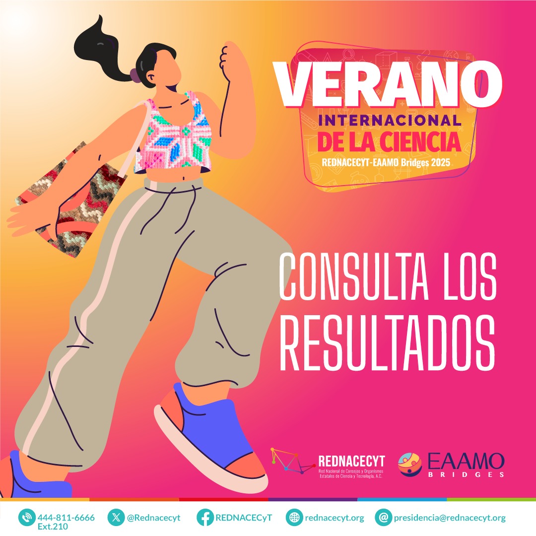 🎉 ¡Resultados oficiales del #VeranoInternacional2025 ya disponibles!
👩‍🔬 ¡Felicidades a todas las seleccionadas!
🔗 Consulta aquí los resultados: rednacecyt.org
#EAAMOBridges #MujeresIndígenasEnCiencia #STEMwomen