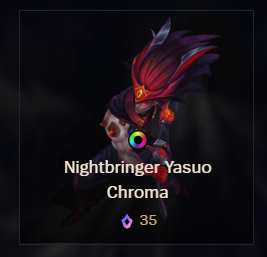 I opened LoL - This are in mythic shop ATM ! ? 

Thinkin ' I should buyed   but I think mayb is not the best chromo for 35 Mystic essenc. W or L  this one And should I get it 🤔

Nightbringers one of my favorites.. for Yasoi 💓  Truly a DarkYasou           😂