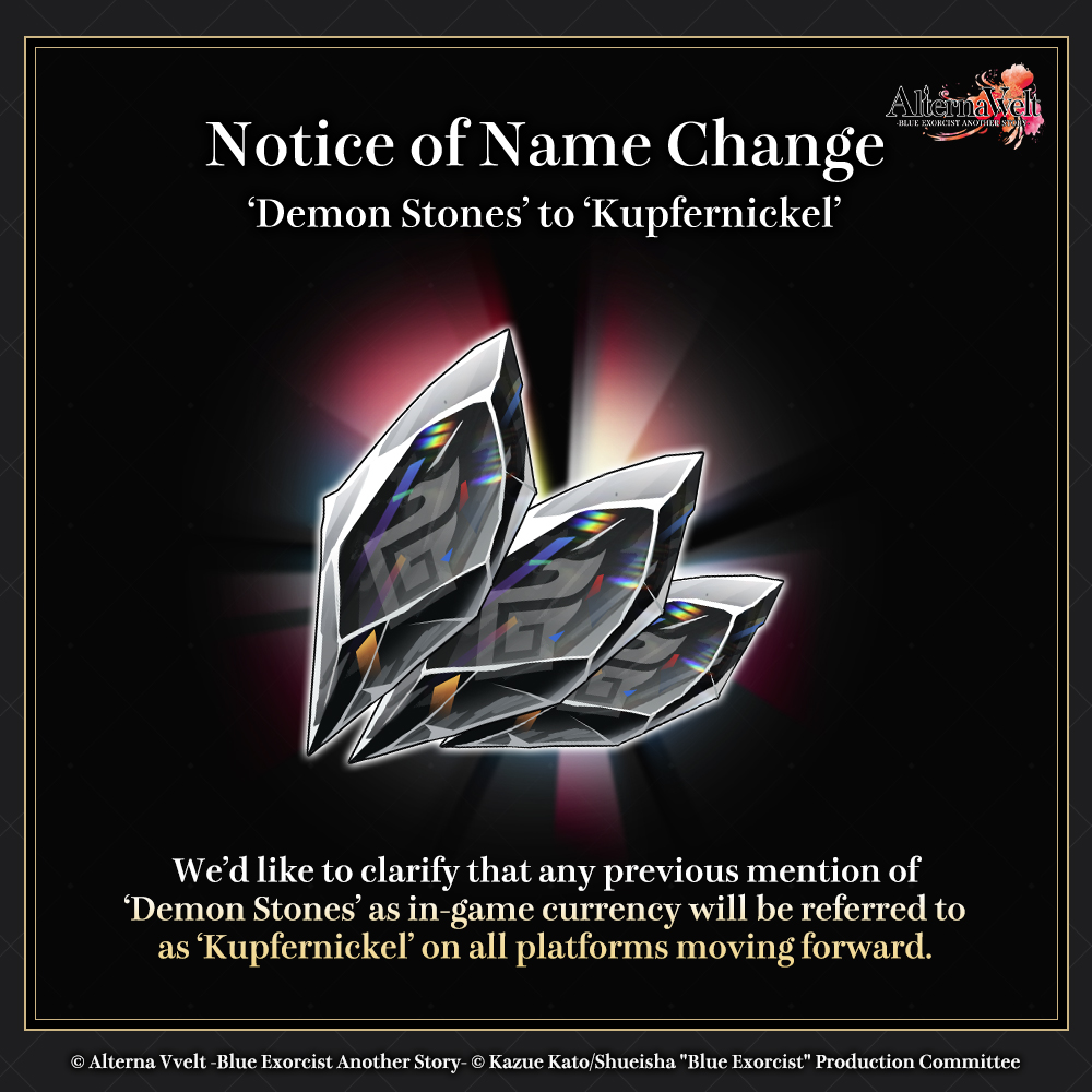 BlueEx_game's tweet image. [Notice of Name Change]

We’d like to clarify that any previous mention of ‘Demon Stones’ as in-game currency will be referred to as ‘Kupfernickel’ on all platforms moving forward. We apologize for any inconvenience and thank you for your support.  

#AlternaVvelt