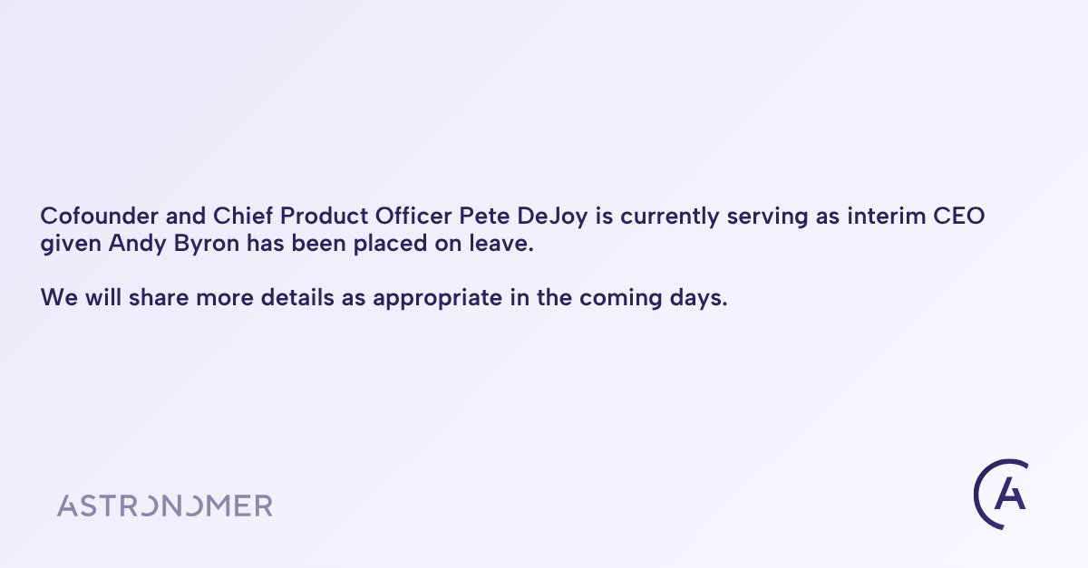 astronomerio's tweet image. Cofounder and Chief Product Officer Pete DeJoy is currently serving as interim CEO given Andy Byron has been placed on leave.
We will share more details as appropriate in the coming days.
