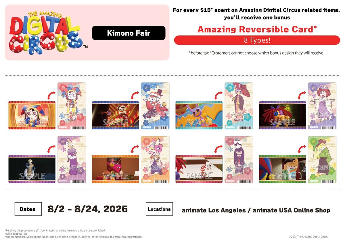 AnimateUSA's tweet image. 📣 News 📣
The Amazing Digital Circus Kimono Fair is coming to animate LA and the animate USA Online Shop!
From 8/2 to 8/24, earn one AMAZING REVERSIBLE CARD (8 Types Total) for every $15 spent on eligible TADC merch!
#TheAmazingDigitalCircus #TADC