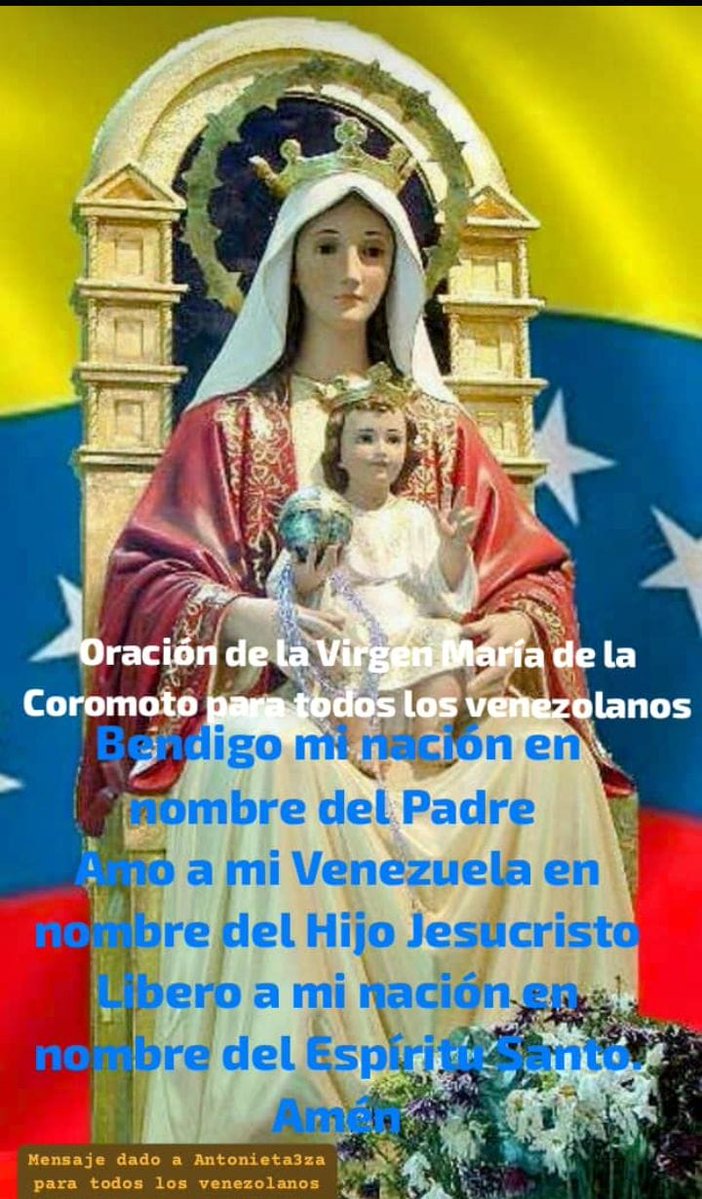 LeonorLedezma2's tweet image. Mensaje dado a @antonieta3za repitan todos los días está oración de la Virgen María de Coromoto por Venezuela