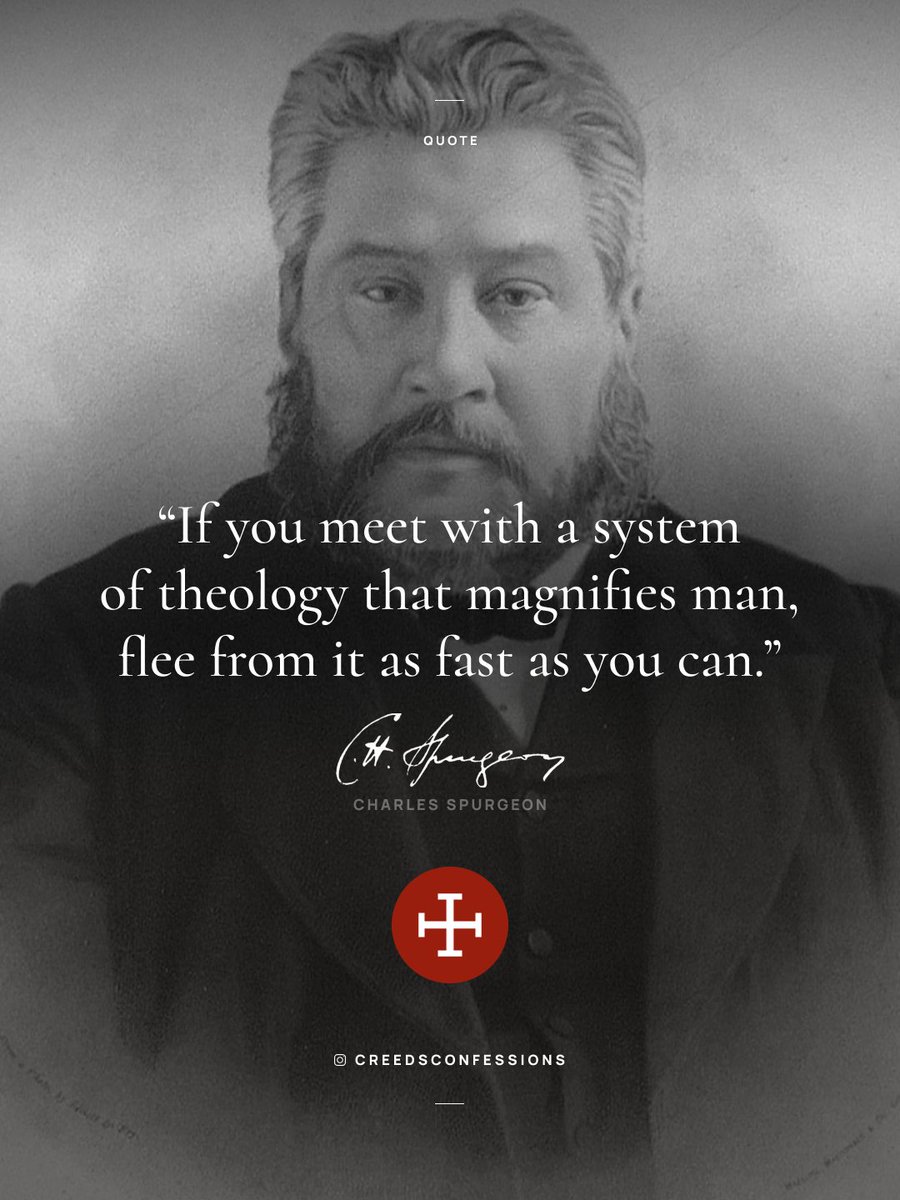 CreedConfession's tweet image. “If you meet with a system of theology that magnifies man, flee from it as fast as you can.”
– Charles Spurgeon