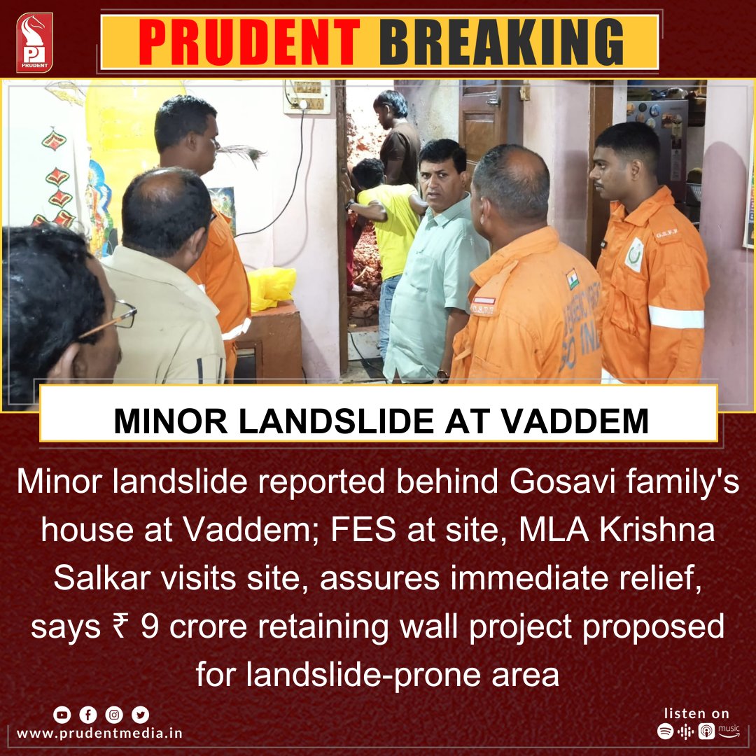 Minor #landslide reported behind Gosavi family's house at Vaddem; FES at site, MLA Krishna Salkar visits site, assures immediate relief, says  ₹ 9 crore retaining wall project proposed for landslide-prone area