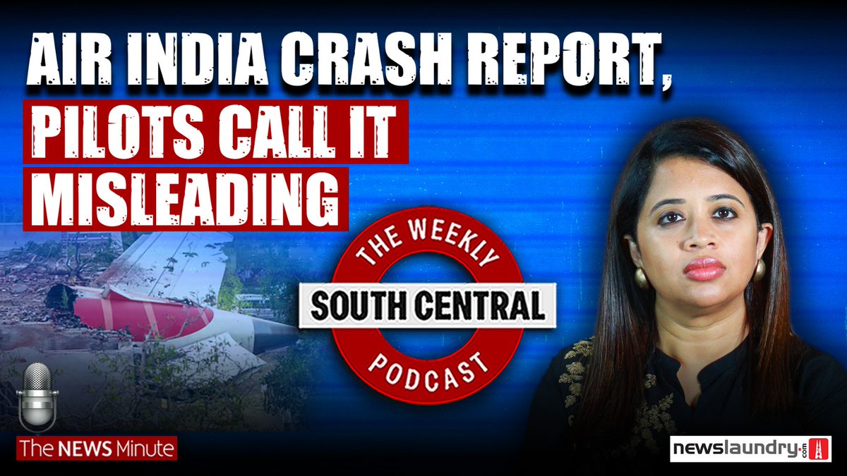 thenewsminute's tweet image. ‘Air India Flight 171 crash report suggests human intervention and gives a clean chit to Boeing’, says Captain SamThomas on this week’s South Central.
Join the discussion with hosts @dhanyarajendran @leenareghunath, and Captain Amit Singh
pod.link/1779661529