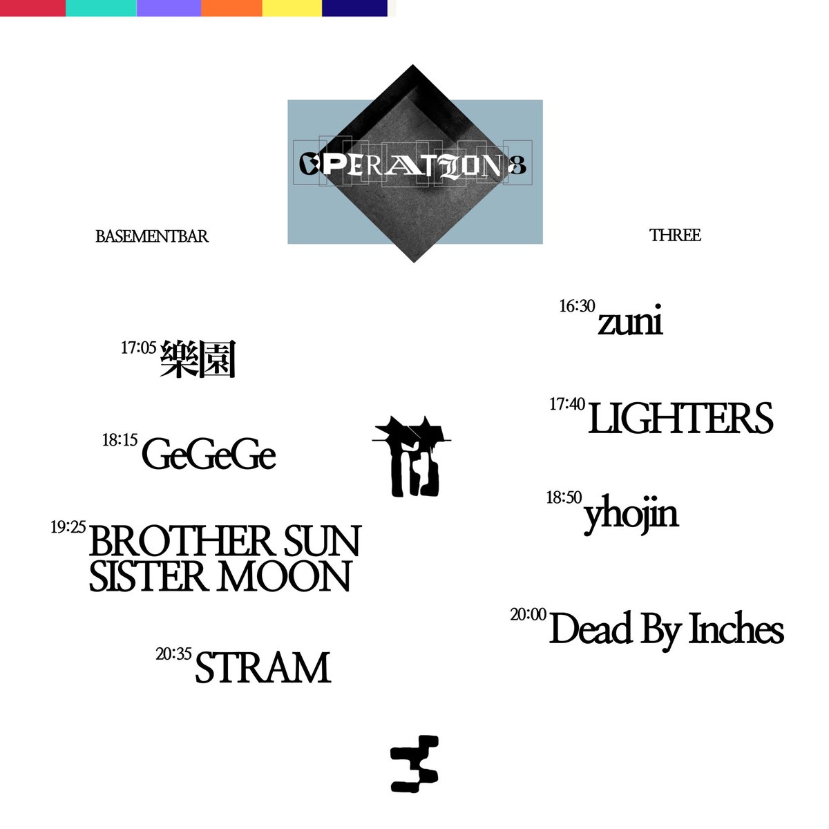 stram_jp's tweet photo. ✴︎TIMETABLE✴︎

THREE 
16:30 - 17:00 zuni
17:40 - 18:10 LIGHTERS
18:50 - 19:20 yhojin
20:00 - 20:30 Dead By Inches

BASEMENTBAR
17:05 - 17:35 樂園
18:15 - 18:45 GeGeGe
19:25 - 19:55  BROTHER SUN SISTER MOON
20:35 - 21:15 STRAM

🎫
https://t.co/RgrNi9A8RI

ご縁のある全ての方に https://t.co/UwBh6ZifnO