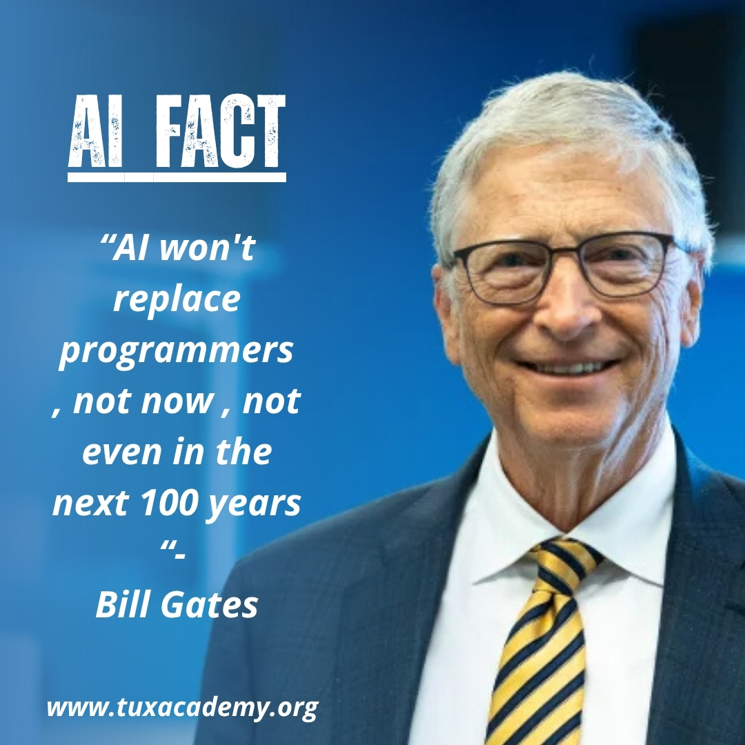 tuxacademy's tweet image. AI Fact of the Day... 👇
#BillGates #AIvsHumans #FutureOfProgramming #CodersOfTomorrow #AIAndHumans #TuxAcademy #LearnToCode #TechEducation #StayAhead #SkillBasedLearning