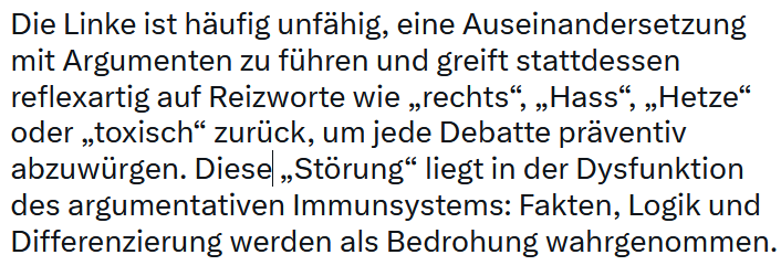 Ich glaube das fasst den Diskursvermeidungsreflex (auch Ideologisch bedingte Argumentationsinhibition [IBA] oder Chronisches Moralisierungssyndrom [CMS]) der Linken recht treffend zusammen: