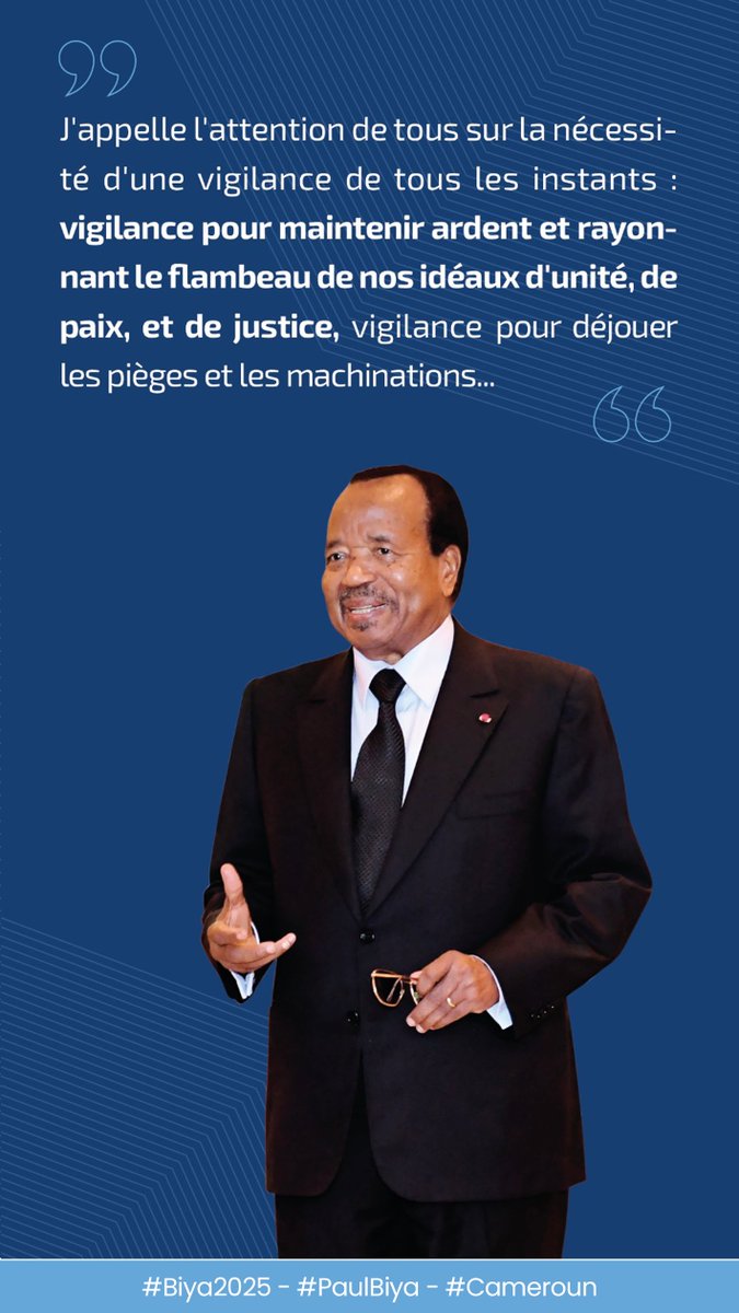 PR_Paul_BIYA's tweet image. J'appelle l'attention de tous sur la nécessité d'une vigilance de tous les instants : vigilance pour maintenir ardent et rayonnant le flambeau de nos idéaux d'unité, de paix, et de justice, vigilance pour déjouer les pièges et les machinations...
#Biya2025
#PaulBiya
#Cameroun
