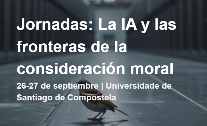 El Proyecto Wild animal ethics-USC ha abierto la solicitud de propuestas para las "Jornadas: La IA y las fronteras de la consideración moral", que tendrán lugar el 26 y 27 de septiembre en la Universidade de Santiago de Compostela.