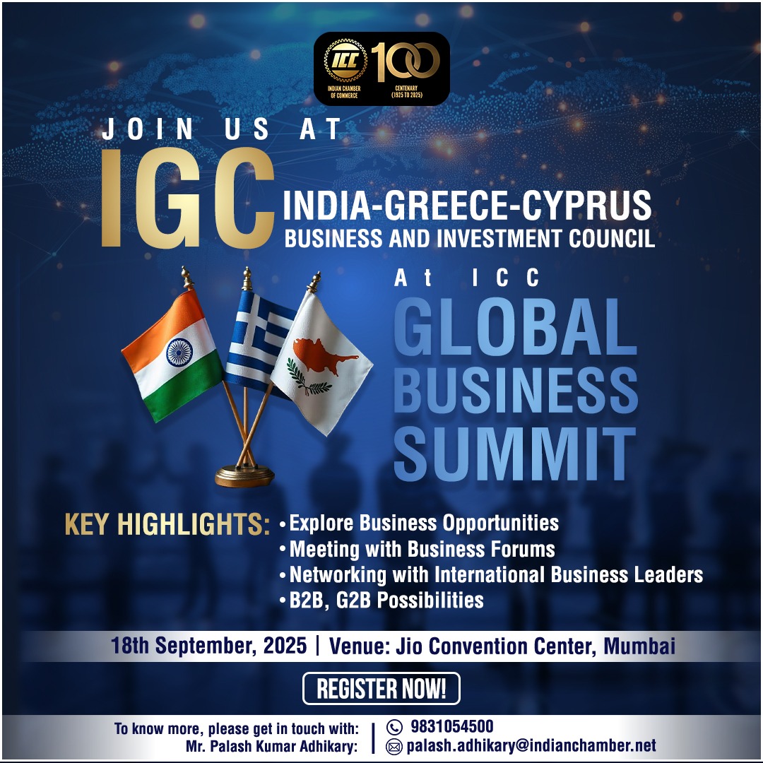 Not to miss!

Join us at ICC Global Business Summit, scheduled to be held on 18th September, 2025 at Jio Convention Centre, Mumbai and 19th September, 2025, at Grand Hyatt, Mumbai, an exceptional event designed to explore a wide array of business opportunities on an international