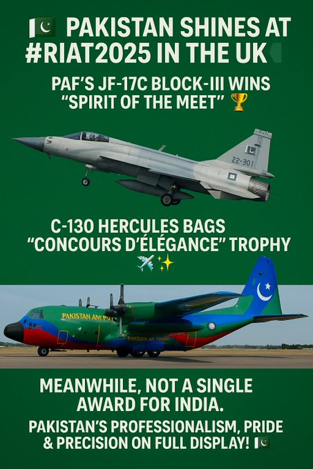 aarzu3570's tweet image. 🇵🇰 Pakistan shines at #RIAT2025 in the UK! PAF’s JF-17C Block-III wins “Spirit of the Meet” 📷 C-130 Hercules bags “Concours d’Elegance” trophy 📷 ✈️