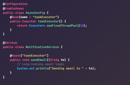 Using Async with @Async and Executor in Spring Boot:
Asynchronous execution improves responsiveness for background tasks.
Spring’s @Async lets you run methods on separate threads seamlessly.
You can configure custom Executor for performance tuning.
Common in email sending, file