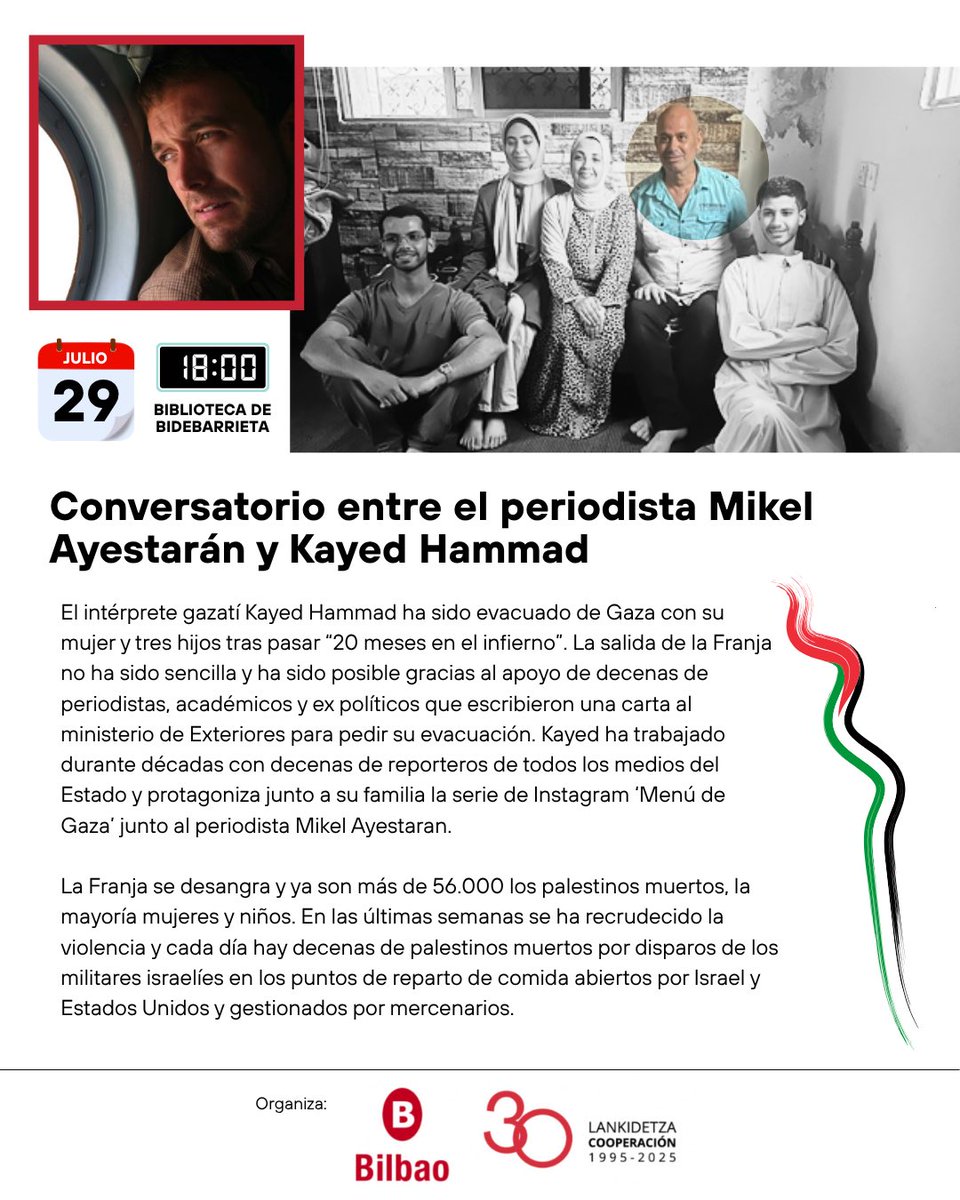 BilbaoSolidaria's tweet photo. 📢 El 29 de julio a las 18:00h, conversatorio con @mikelayestaran y Kayed Hammad en Bidebarrieta.

Tras 20 meses “en el infierno”, Hammad logró salir de Gaza con su familia.

🎟️ Entrada libre hasta completar aforo.

#BilbaoCoopera #30urteLankidetzan #Bilbao https://t.co/nfn8Sj8FQm