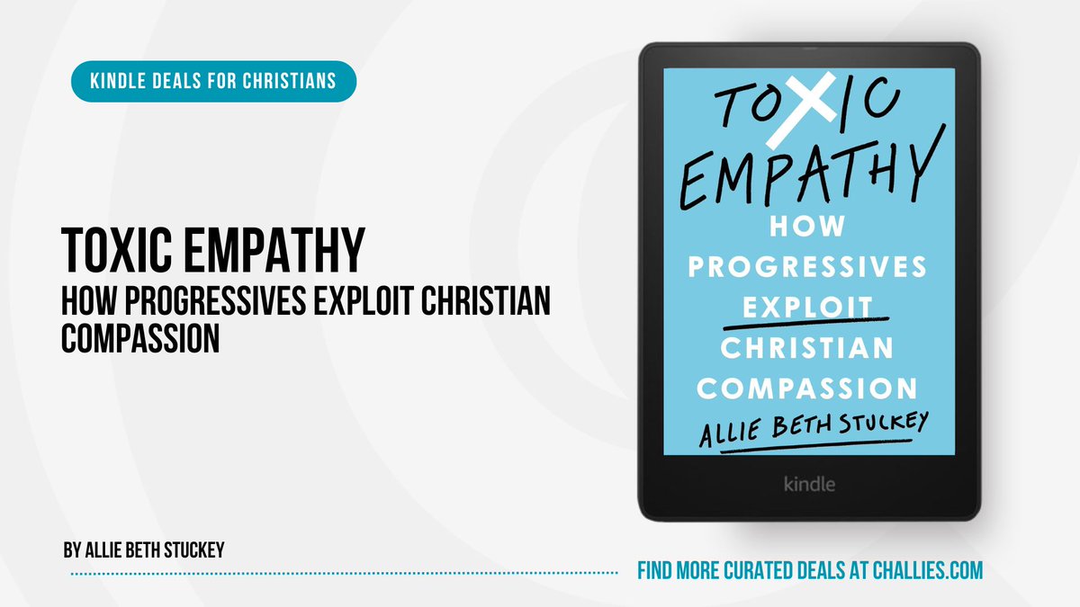 challiesdeals's tweet image. Kindle Deal: Toxic Empathy by Allie Beth Stuckey (@conservmillen). challies.com/kindle-deals-f…
