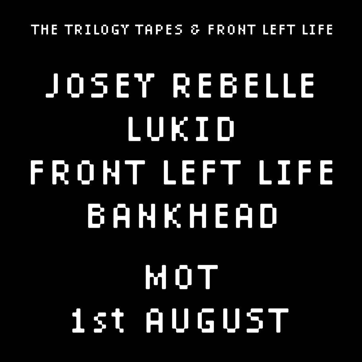 TheTrilogyTapes's tweet image. Big one with Front Left Life, and guests Lukid and Josey Rebelle!
ra.co/events/2207037