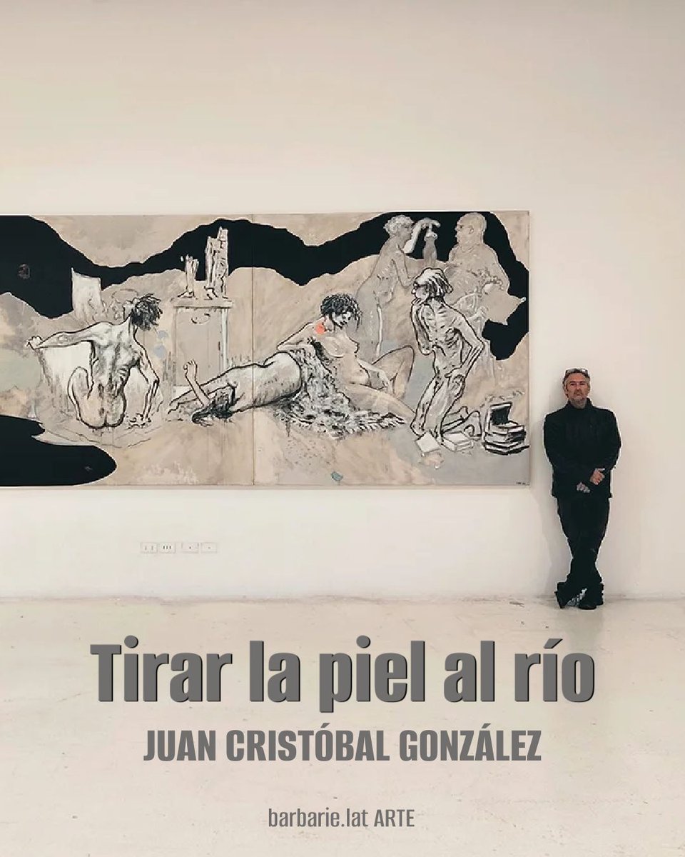 Tirar la piel al río, de Juan Cristóbal González Bezanilla
#revistabarbarie #arte