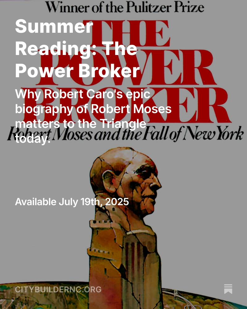 CityBuilder_NC's tweet image. We're taking July off from our book club to gear up for The Power Broker in August. Read why this biography matters to the Triangle today (and how you can appreciate it without reading all 1300+ pages) in our latest piece by Payton Chung.
Read more: open.substack.com/pub/citybuild/…