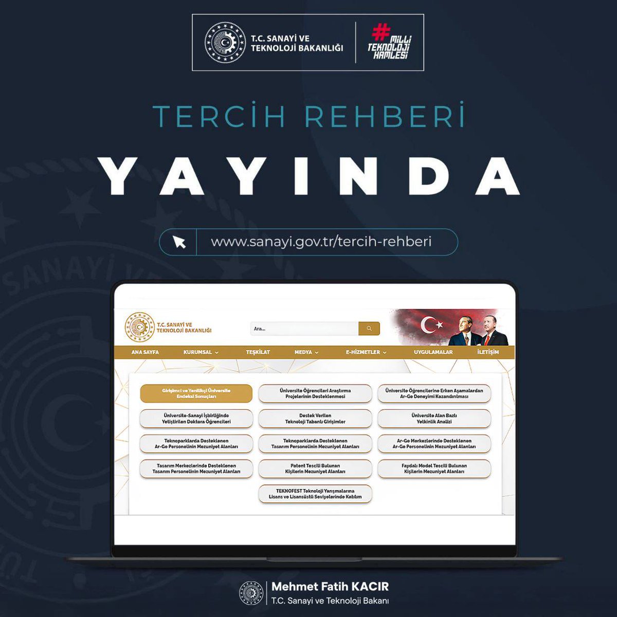 Sevgili genç kardeşlerim;

YKS sonuçlarının sizler ve aileleriniz için hayırlı olmasını diliyorum.

Sanayi ve Teknoloji Bakanlığı olarak; yeteneklerinizi keşfedeceğiniz, hayallerinizi gerçeğe dönüştüreceğiniz bu yeni yolculukta daima yanınızdayız.

Tercih döneminde sizlere rehber