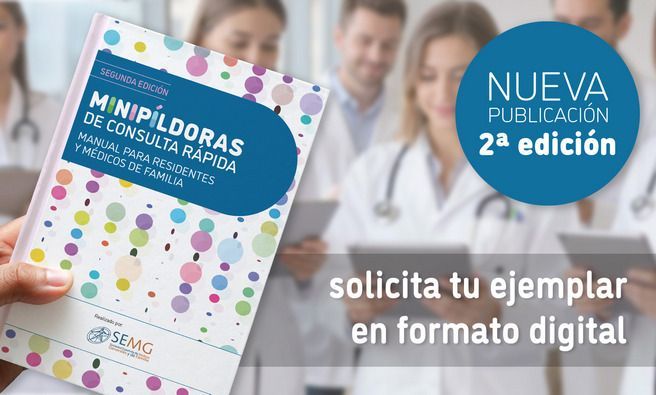 🖱️  La segunda edición del libro ‘#Minipíldoras para consulta rápida – Guía para residentes y especialistas en #MedicinaDeFamilia’ ya se encuentra disponible para descargar en formato digital.

🆓 Complet ael siguiente el formulario disponible en la web de SEMG (🖱️