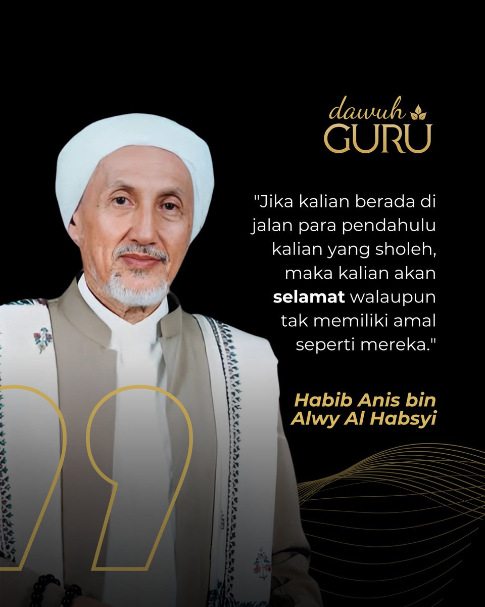 Dawuh Guru (@dawuhguru) on Twitter photo "Jika kalian berada di jalan para pendahulu kalian yang sholeh, maka kalian akan selamat walaupun tak memiliki amal seperti mereka."
Habib Anis bin Alwy Al Habsyi
<a href="/dawuhguru/">Dawuh Guru</a> "Jika kalian berada di jalan para pendahulu kalian yang sholeh, maka kalian akan selamat walaupun tak memiliki amal seperti mereka."
Habib Anis bin Alwy Al Habsyi
<a href="/dawuhguru/">Dawuh Guru</a>