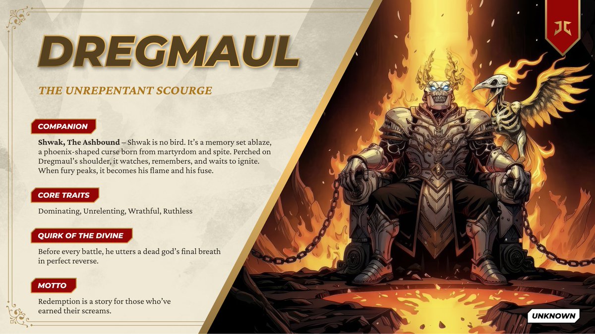 Dregmaul, The Unrepentant Scourge (#8631)  😈

He’s the consequence that follows vengeance.

Once buried by the heavens. Now risen to unmake them. 💀

Flame-bound. Godless. Unforgiving.

His creed: Burn the lie, not just the liar. 🔥 🤥

↓