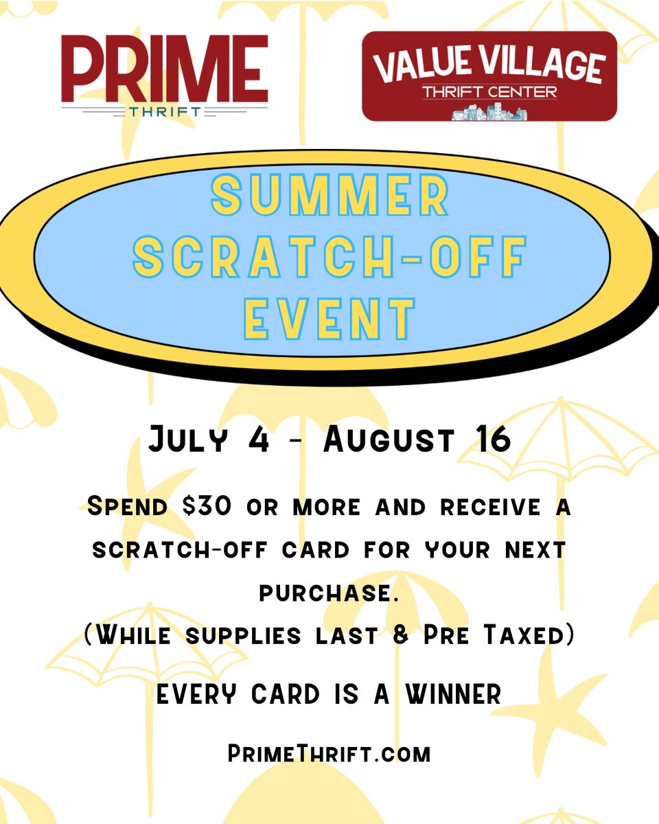 The days are running out to get your Summer Scratch Off. There’s a limited supply of BIG SAVINGS, so hurry in and find awesome treasures.

Thrifting is more fun when you get to save MORE! More than a Thrift Store, Prime Thrift Stores!

Primethrift.com