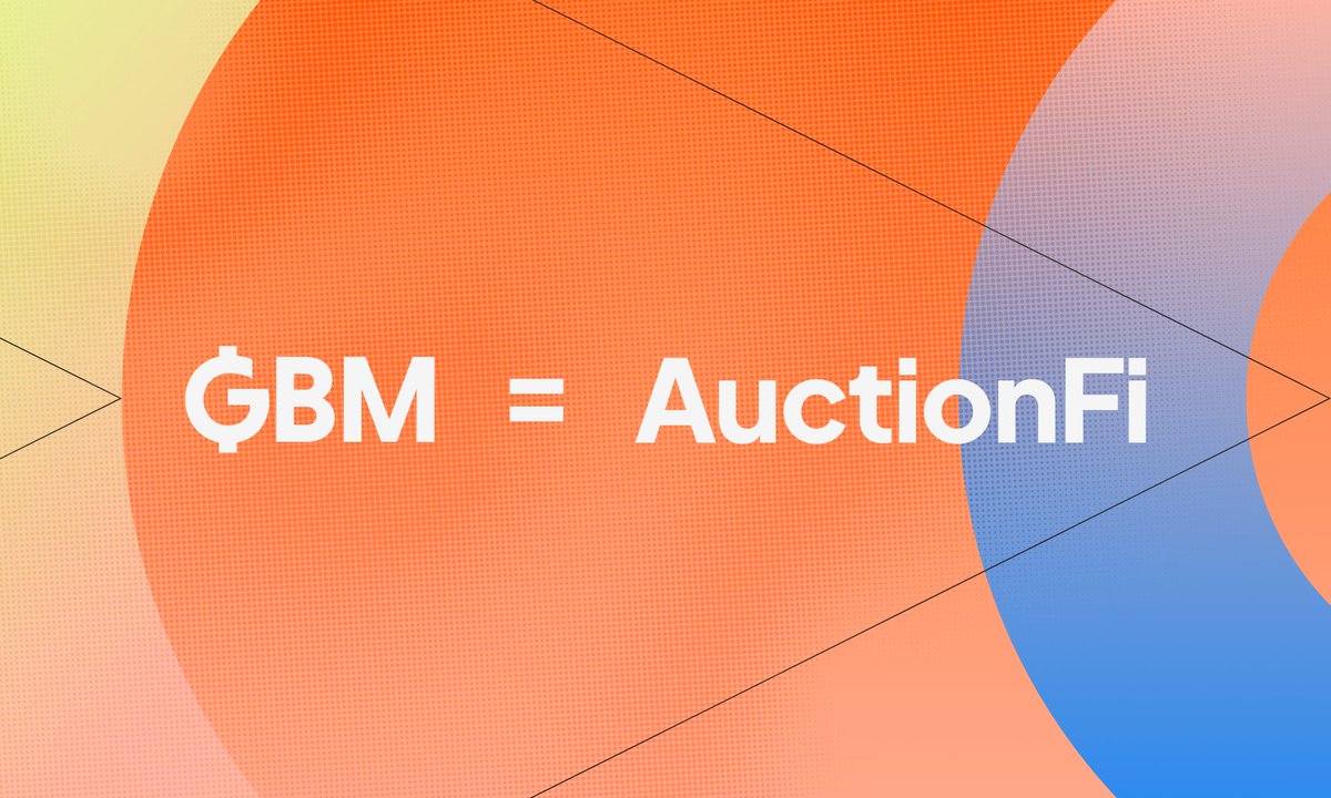 We've all heard of:

→ GameFi
→ SocialFi
→ DeFi

GBM is AuctionFi, applicable across all onchain assets.

That's our value-add to the blockchain space.