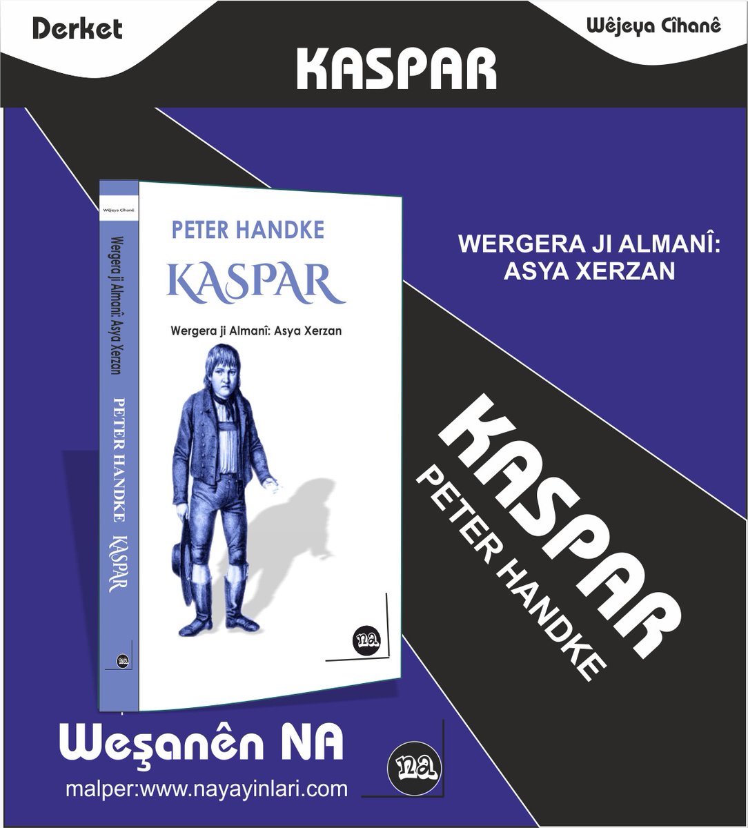 Nû
KASPAR
Nivîskar:Peter Handke
Wergera Jî Almanî:Asya Xerzan
nayayinlari.com
 <a href="/PeterHandke_/">Peter Handke</a>#asyaxerzan  #nakitap #weşanênna #pirtûk #book #kitap #peterhandke #wêjeyacîhanê