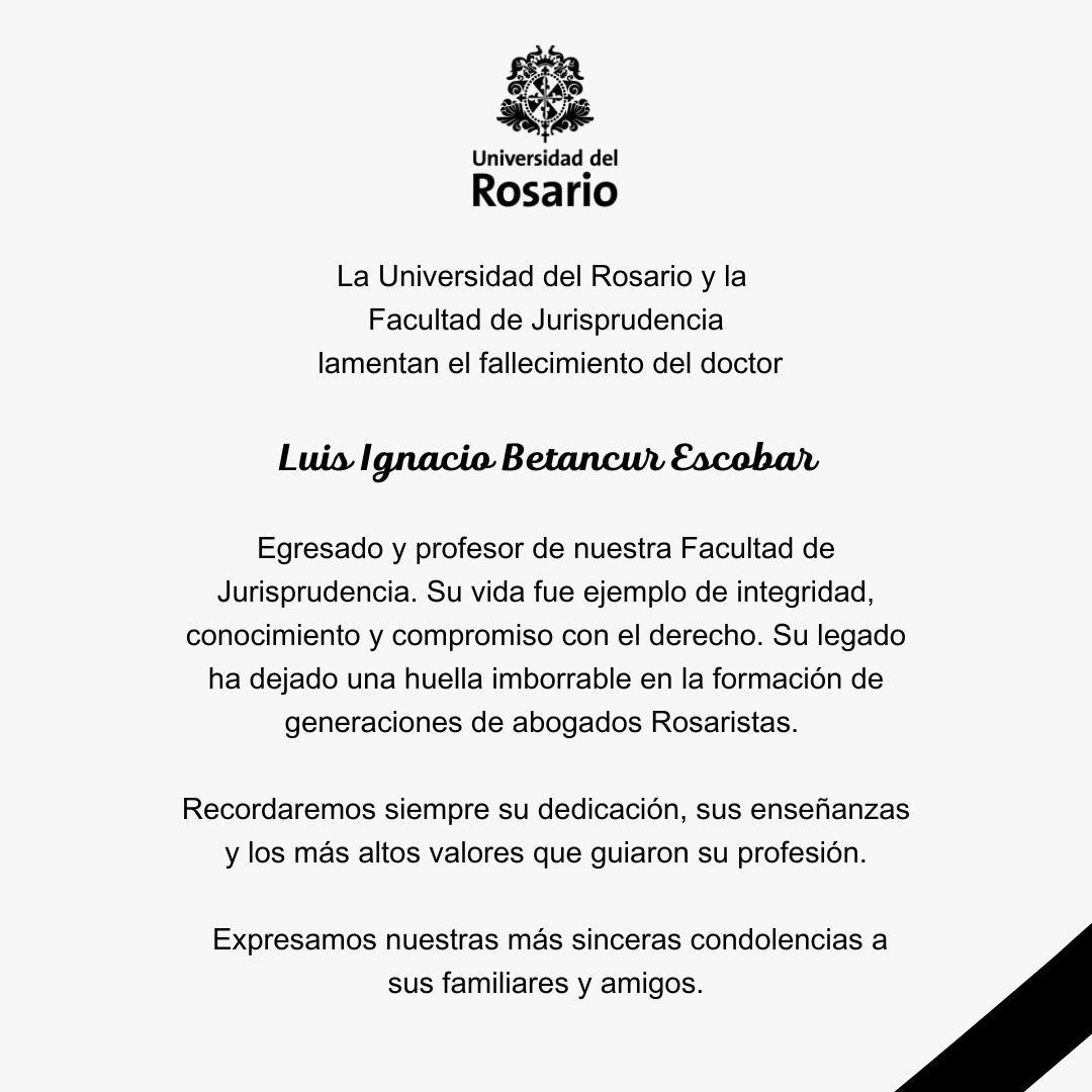 La Universidad del Rosario y la Facultad de Jurisprudencia lamentan el fallecimiento del doctor Luis Ignacio Betancur Escobar  y expresan sus más sinceras condolencias a su familia y amigos. <a href="/Juris_urosario/">Facultad de Jurisprudencia - URosario</a>