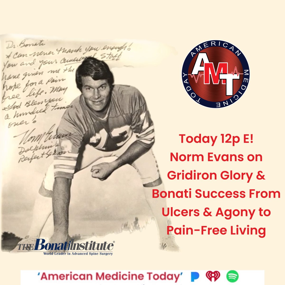 AmericanMed2day's tweet image. Now At 12p E: “American Medicine Today” podcast! Norm Evans on 22yr football life, spine pain from career, Bonati Procedures’ instant relief (procedures in 90s/2008)-walked out pain-free same day, still is! Tune in
#AmericanMedicineToday #SpineRelief
#BonatiProcedures
#PainRelief