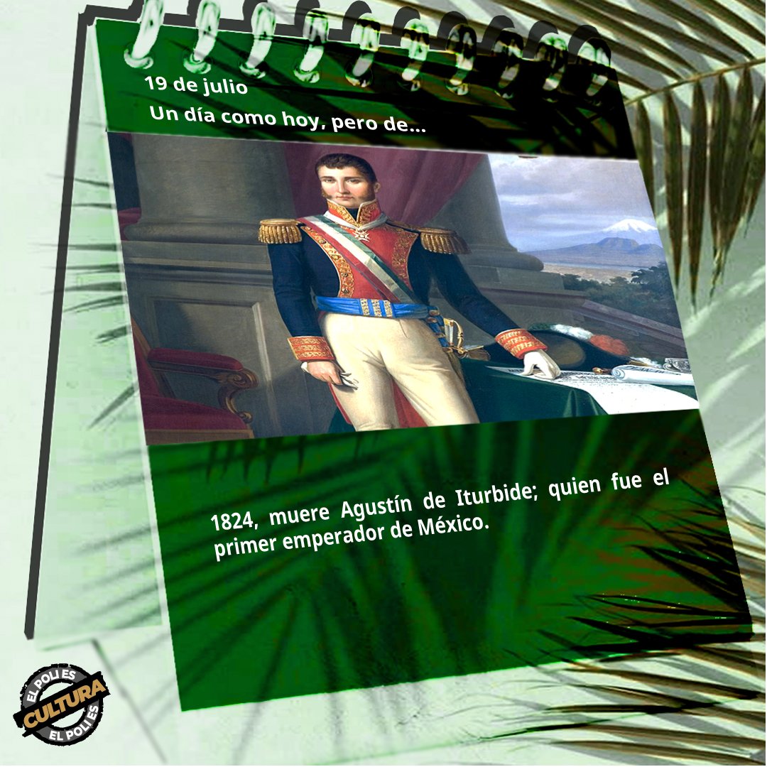 #EfemériDDCultural 19 de julio. ipn.mx/cultura/

Un día como hoy, pero de...

1824, muere Agustín de Iturbide (1783-1824).

#ElPoliEsCultura.