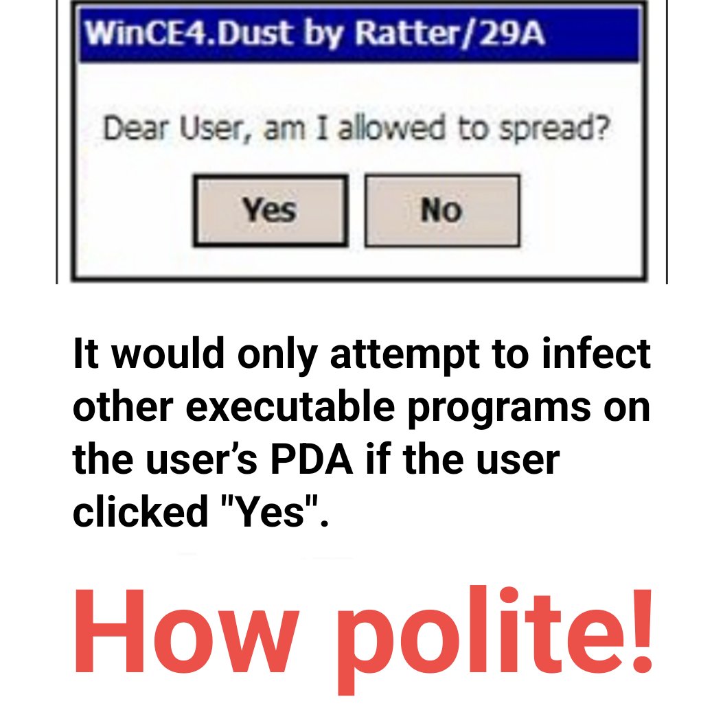 todayininfosec's tweet image. 2004: Researchers at Sophos reported the first ever virus to infect the Microsoft Pocket PC operating system. The Duts virus (W32/Duts-A) required users to click a button in a dialog box before it would add code to executable files on their device.