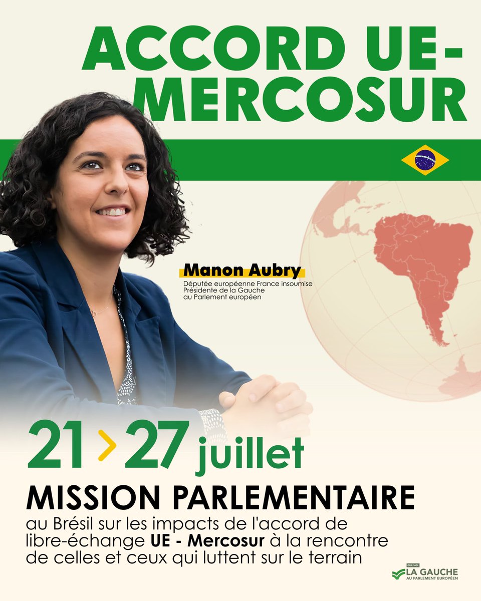 ManonAubryFr's tweet image. 🇧🇷🇪🇺Stop au libre-échange !
Du 21 au 27 juillet, je serai au Brésil pour une mission en tant que 1ère VP de la commission des affaires commerciales.
À la rencontre de ceux qui luttent sur le terrain contre l’accord UE-Mercosur aux terribles effets en France comme au Brésil.