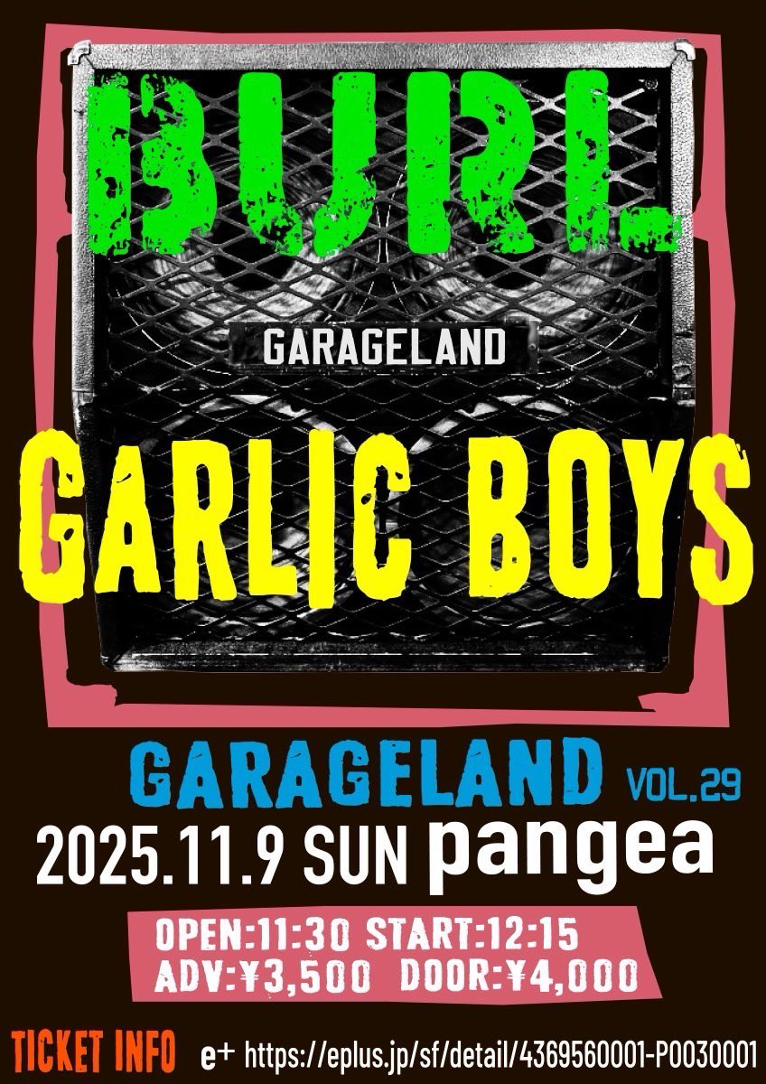 ニンニク大好きっ子の皆さ〜ん‼️
BURLとツーマンやりますよ💕
昼間に‼️

2025.11.9(日)心斎橋Pangea
“GARAGELAND vol.29”

BURL
GARLICBOYS

OPEN 11:30 START 12:15
ADV ¥3,500 DOOR ¥4,000

🎟️ eplus.jp/sf/detail/4369…