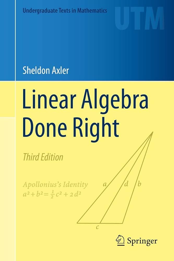 Riazi_Cafe_en's tweet image. Linear Algebra Done Right
by Sheldon Axler
PDF (latest version): linear.axler.net/LADR4e.pdf