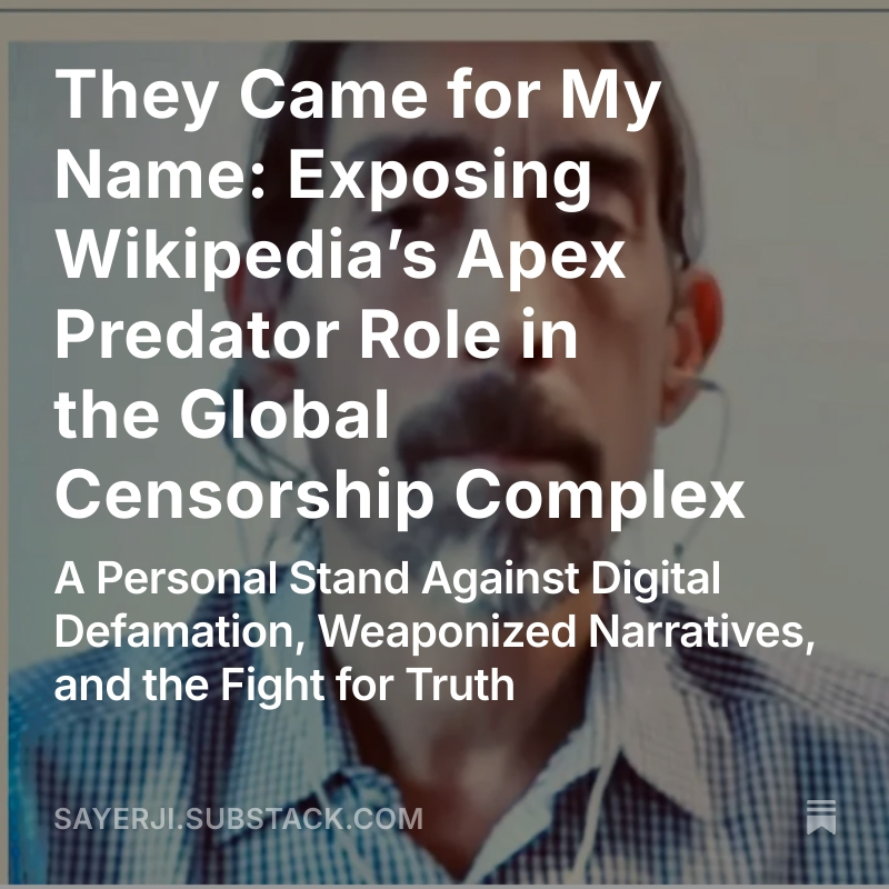sayerjigmi's tweet image. ⚠️They came for my name—but this isn't just about me.
Wikipedia, a platform trusted by millions, has been weaponized to silence, defame, and censor anyone who challenges approved narratives. In my latest article, I expose how anonymous editors violated their own policies to…