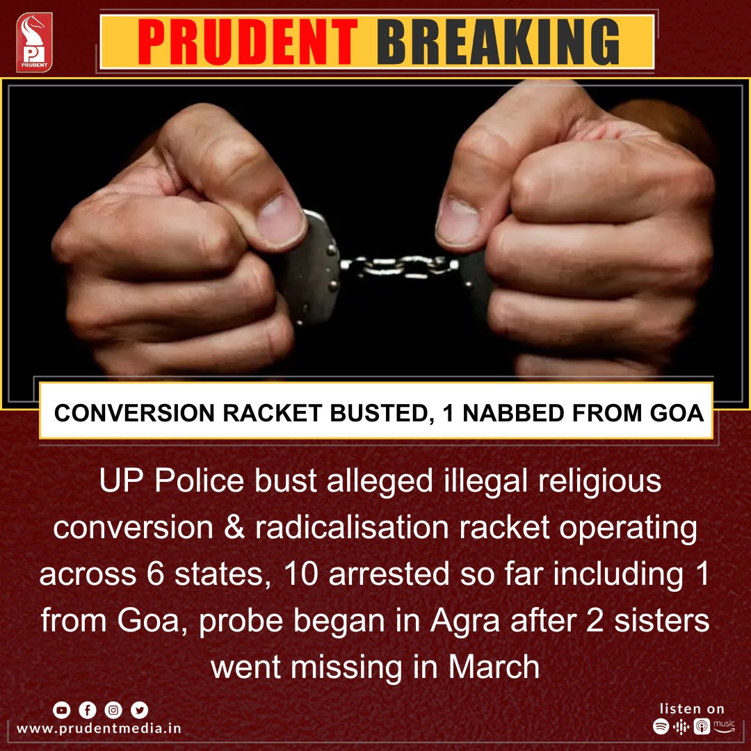 UP Police bust alleged illegal religious #conversion &amp; #radicalisation racket operating across 6 states, 10 arrested so far including 1 from #Goa, probe began in Agra after 2 sisters went missing in March