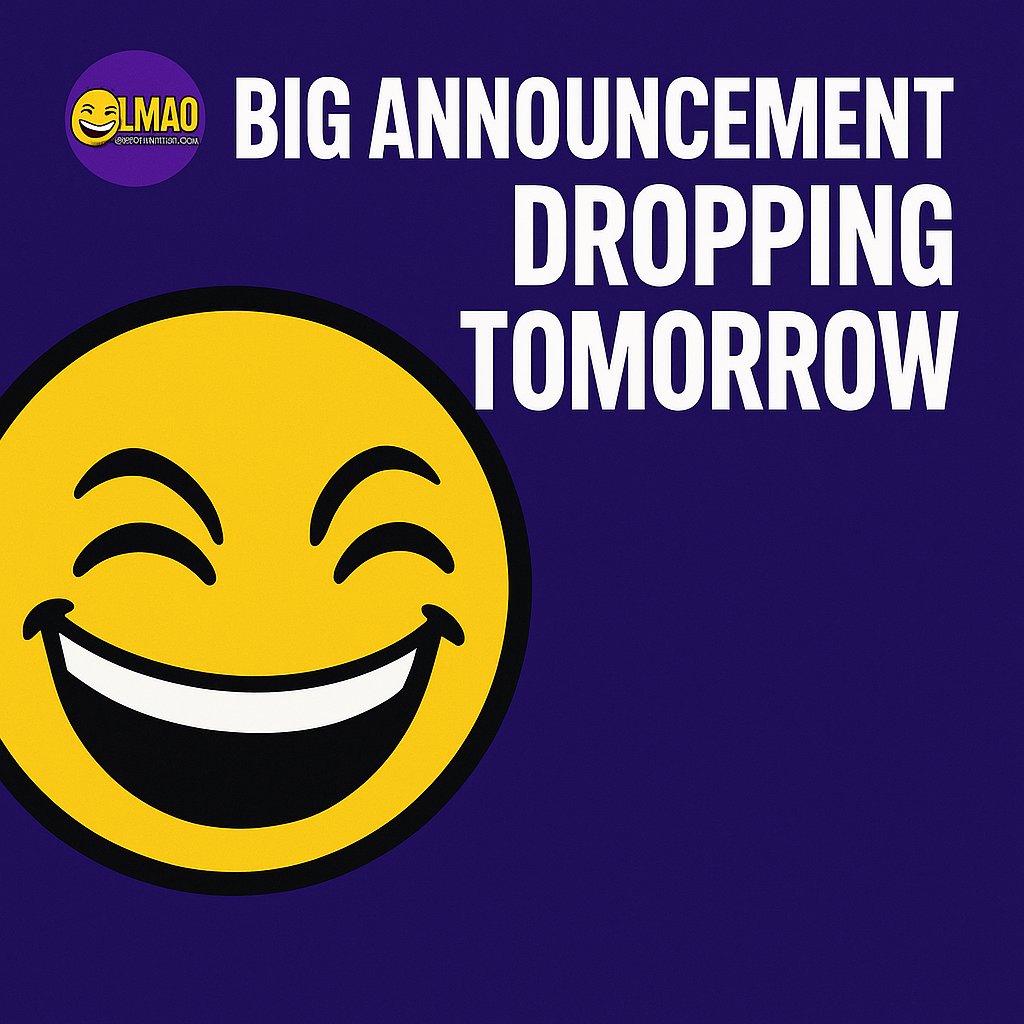 Everything is locked in.
The memes are locked and loaded.

Tomorrow, we drop the news you’ve been waiting for.

💣 $LMAO is about to go from joke to juggernaut.

Get ready.
#LMAO #Solana #PumpFun #LetMemesAccelerateOnchain
