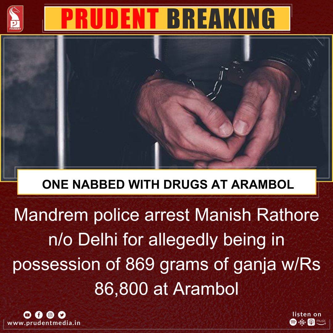 Mandrem police arrest Manish Rathore n/o Delhi for allegedly being in possession of 869 grams of ganja w/Rs 86,800 at Arambol
#Goa #BreakingNews‌ #Drugs