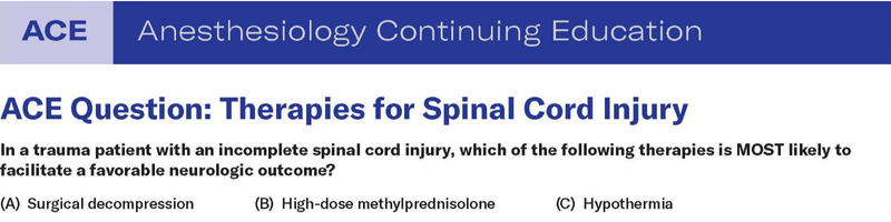 ASAMonitor's tweet image. In a trauma patient with an incomplete spinal cord injury, which of the following therapies is MOST likely to facilitate a favorable neurologic outcome?
(A) Surgical decompression
(B) High-dose methylprednisolone
(C) Hypothermia
ow.ly/JTE050Wjmnj