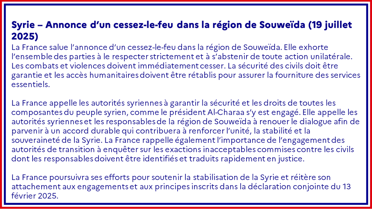 francediplo's tweet image. #Syrie | La France salue l’annonce d’un cessez-le-feu dans la région de Souweïda. Elle exhorte l’ensemble des parties à le respecter strictement et à s’abstenir de toute action unilatérale.
➡️ fdip.fr/7sytvu9k