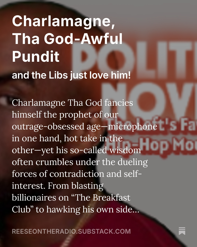 ReeseOnRadio's tweet image. Charlamagne, Tha God-Awful Pundit open.substack.com/pub/reeseonthe…