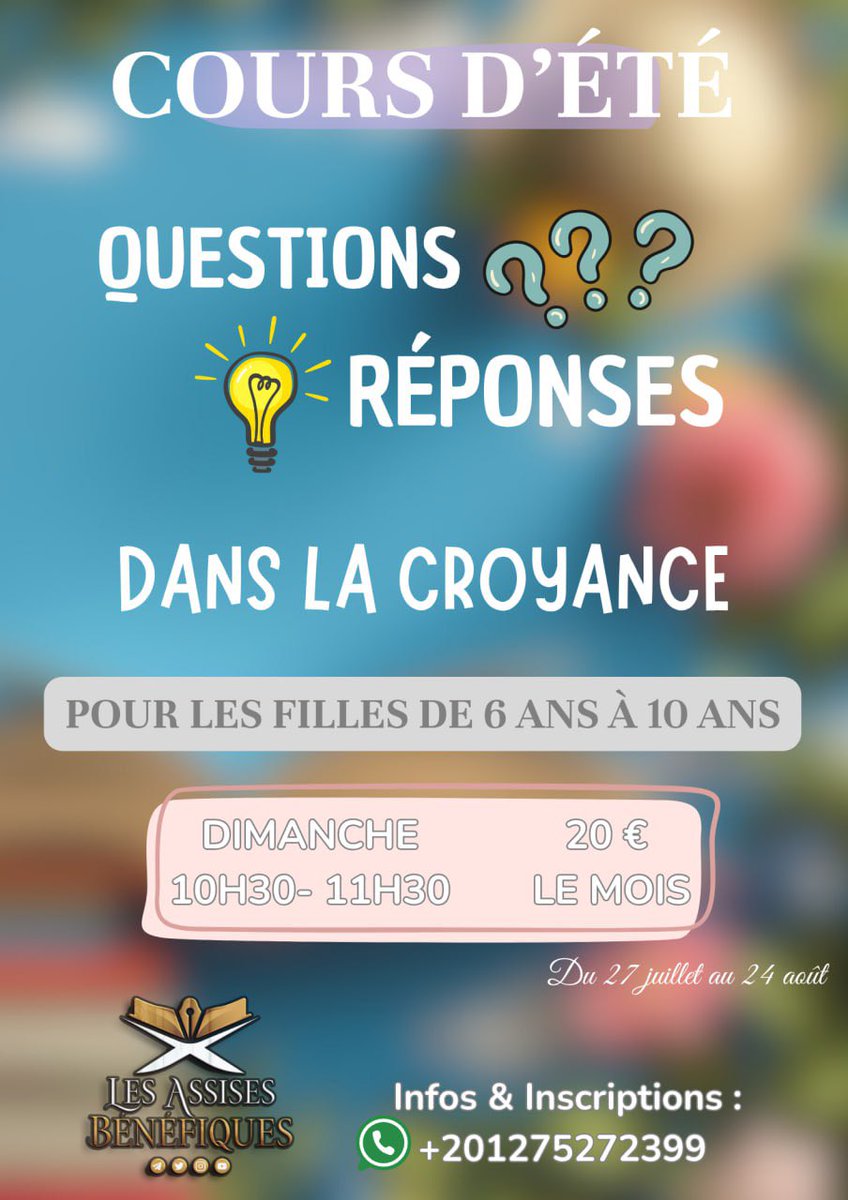 AssisesBenef1's tweet image. 📣COURS D’ÉTÉ POUR ENFANTS📣

Cet été, offrez à vos enfants une belle occasion d’apprendre les bases de la foi musulmane de manière très simple !

🔸 Âge : de 6 à 10 ans
🔸 Thème : La croyance islamique
🔸 Méthode : Sous formes de Questions/Réponses

📅 Dates : Tous les dimanches…