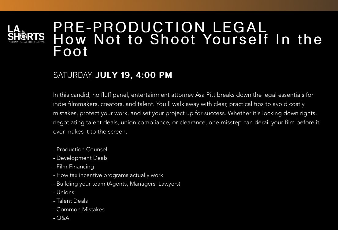 PRE-PRODUCTION LEGAL 🎬
How Not to Shoot Yourself In the Foot
SATURDAY, JULY 19, 4:00 PM
In this candid, no fluff panel, entertainment attorney Asa Pitt breaks down the legal essentials for indie filmmakers &amp; creators.👉LAshortsFest.com
#LAShorts2025