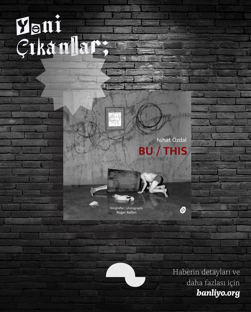 Nihat Özdal’ın Roger Ballen fotoğraflarıyla kurguladığı "Bu" kitabı Lando Yayınları etiketiyle yayınladı.

🔗: banliyo.org/nihat-ozdalin-…