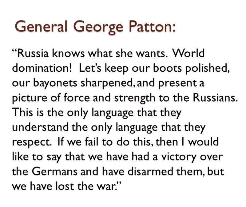 JustAJaneJ's tweet image. daily reminder that General George S. Patton is/was 💯correct about 🇷🇺 today as he was 80 years ago 🫡