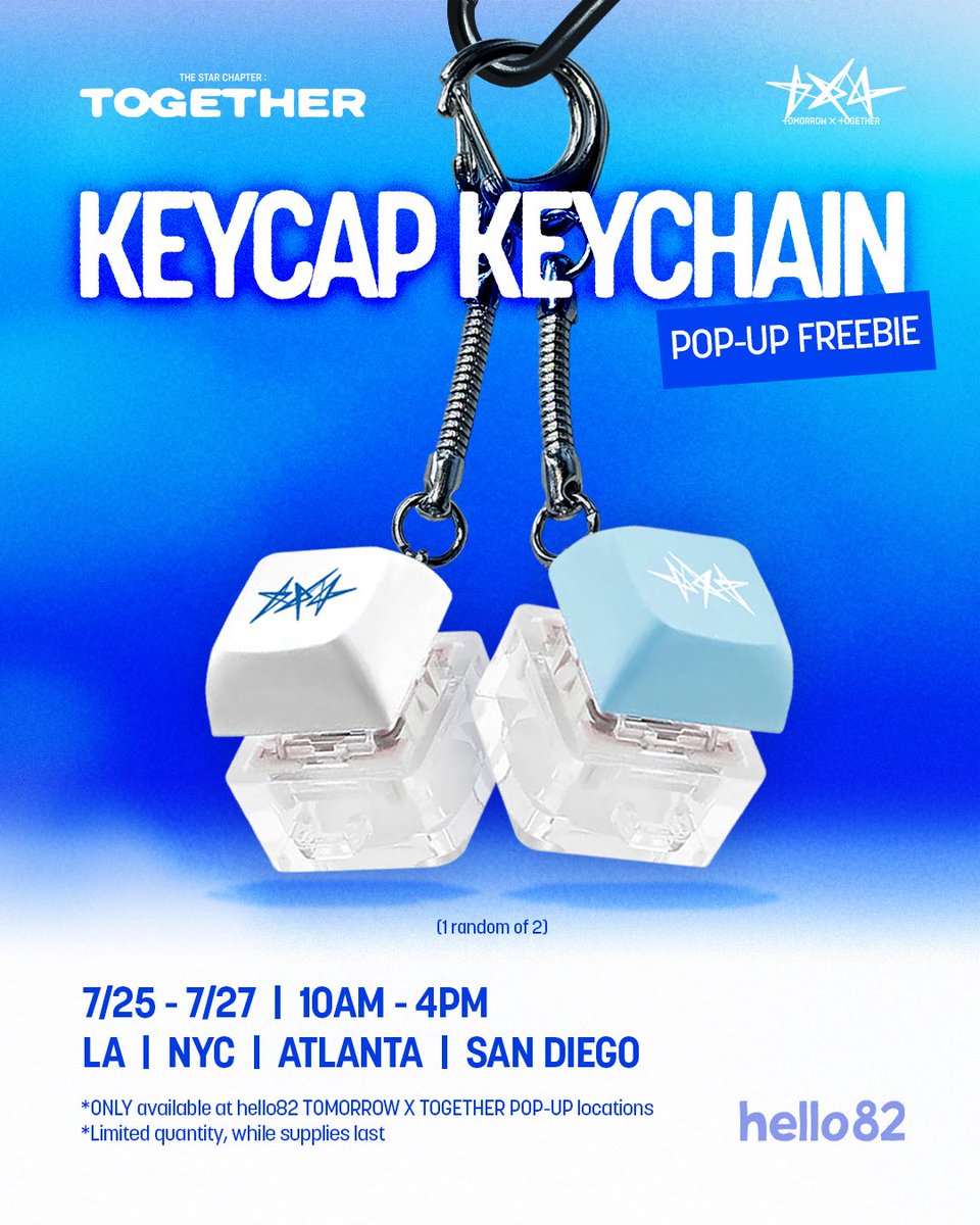hello82official's tweet image. ๐ FREEBIE ALERT ๐
Come receive a FREE Keycap Keychain at the TOMORROW X TOGETHER POP-UP!
๐๏ธ 7/25 - 7/27 | 10AM - 4PM (Local Time)
๐ @hello82LA
๐ @hello82NYC
๐ @hello82ATLANTA
๐ @hello82SANDIEGO
*ONLY available at hello82 TOMORROW X TOGETHER POP-UP locations
*Limitedโฆ