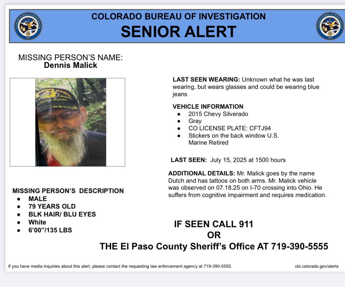 CBI_Colorado's tweet image. Dennis Malick, 79 yoa last seen in the 5000 block of Southmoor Dr, in Colorado Springs, July 15, 2025 at 3pm. He could be driving a 2015 Gray Chevy Silverado bearing CO license plate CFTJ94. If seen, please call 911 or the El Paso County Sheriff's Officer at 719-390-5555.