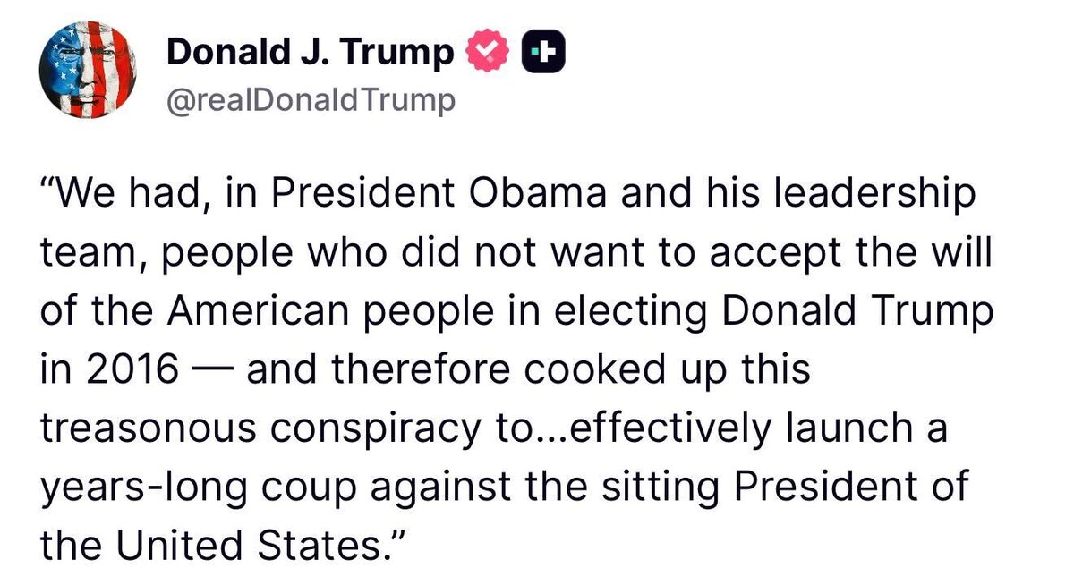 🚨 JUST IN: President Trump posts the quote from DNI Tulsi Gabbard - "treasonous conspiracy," brought to you by Barack Hussein Obama and his Deep State officials.